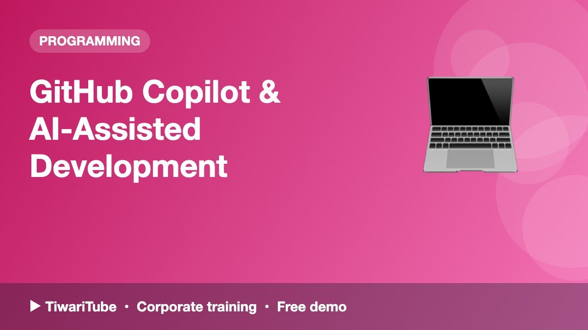 GitHub Copilot & AI-Assisted Development
