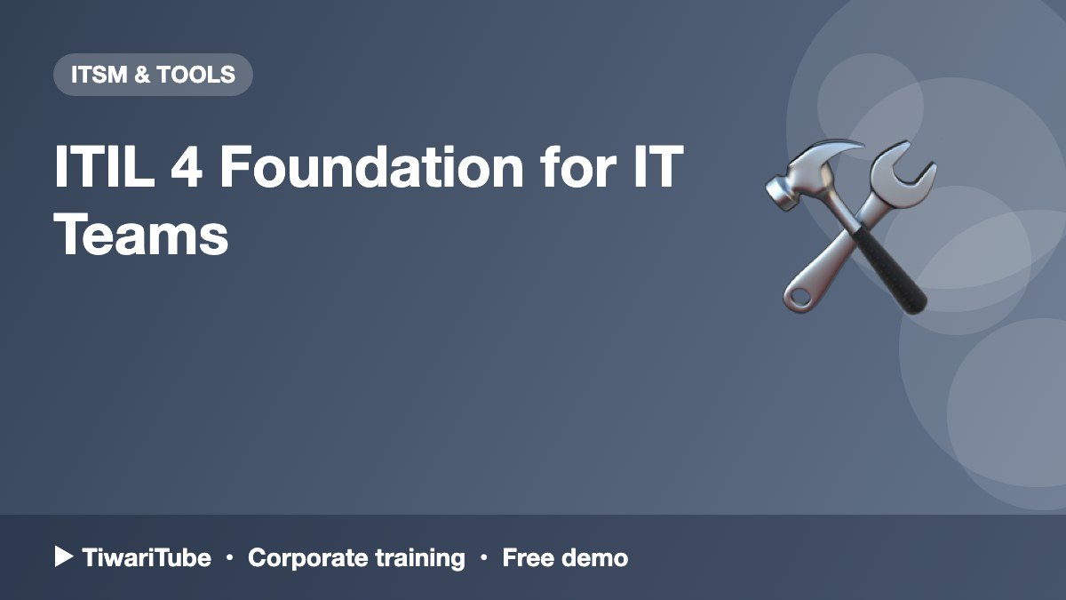 ITIL 4 Foundation for IT Teams