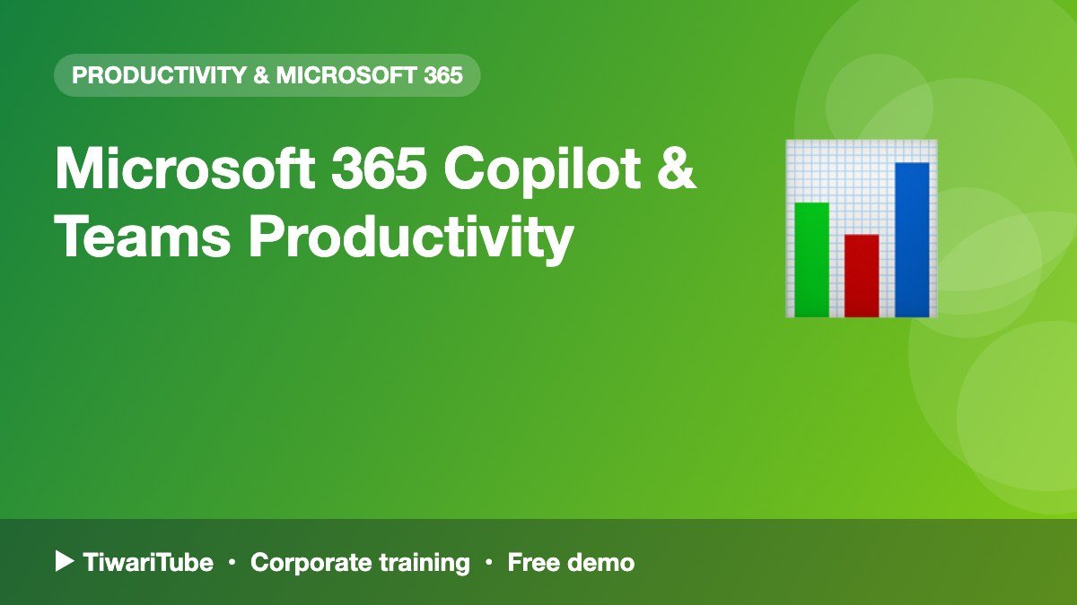 Microsoft 365 Copilot & Teams Productivity