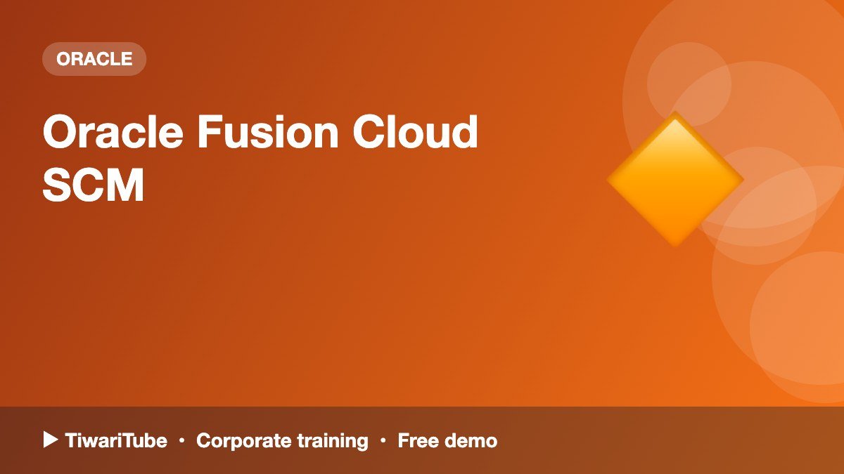 Oracle Fusion Cloud SCM: Procurement & Inventory