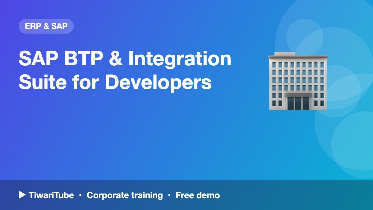 SAP BTP & Integration Suite for Developers