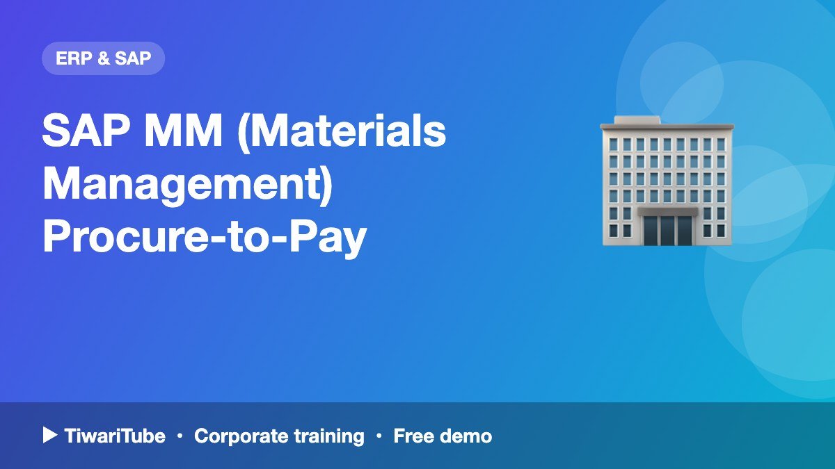 SAP MM (Materials Management) Procure-to-Pay