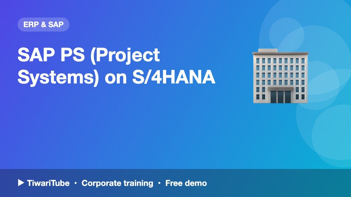SAP PS (Project Systems) on S/4HANA: Corporate Training