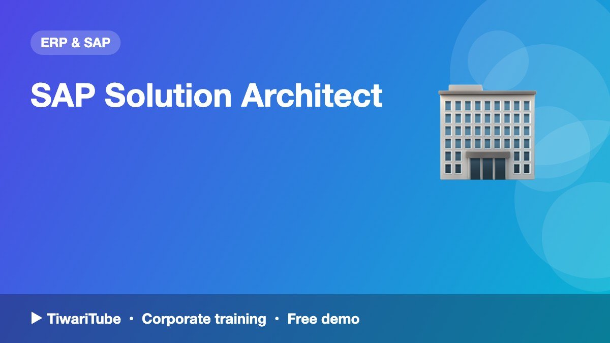 SAP Solution Architect: S/4HANA Programs & SAP Activate