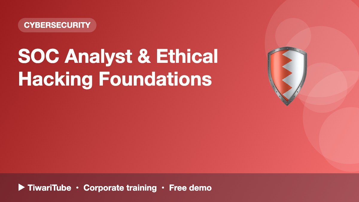 SOC Analyst & Ethical Hacking Foundations