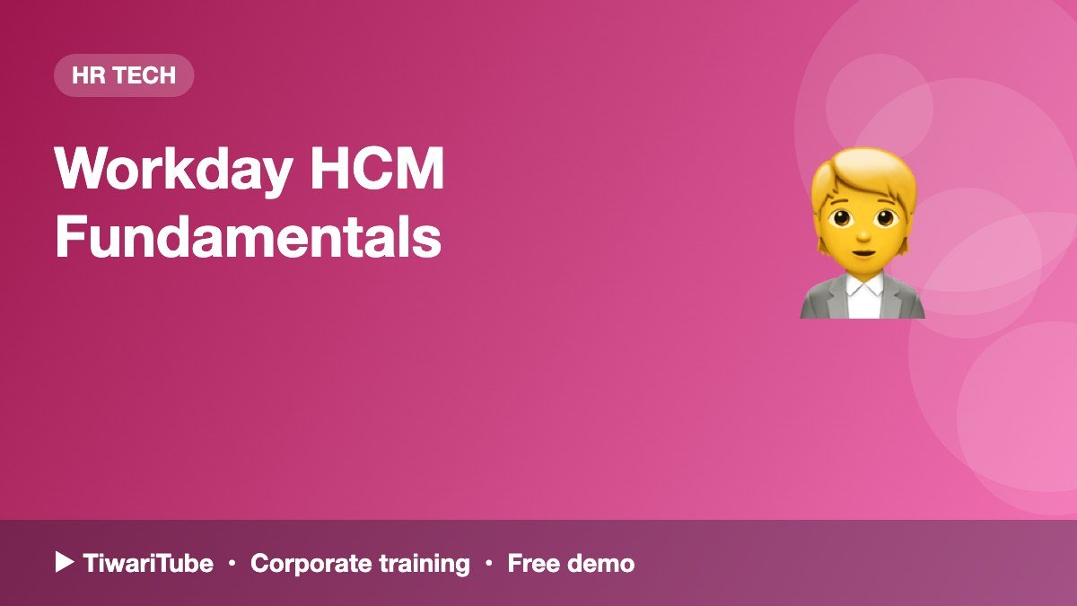 Workday HCM Fundamentals
